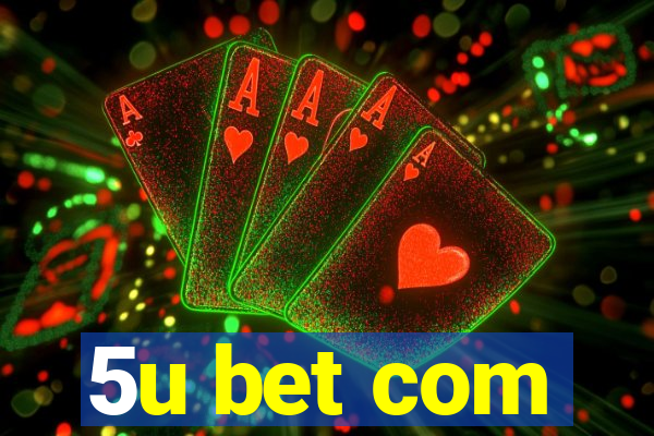 5u bet com